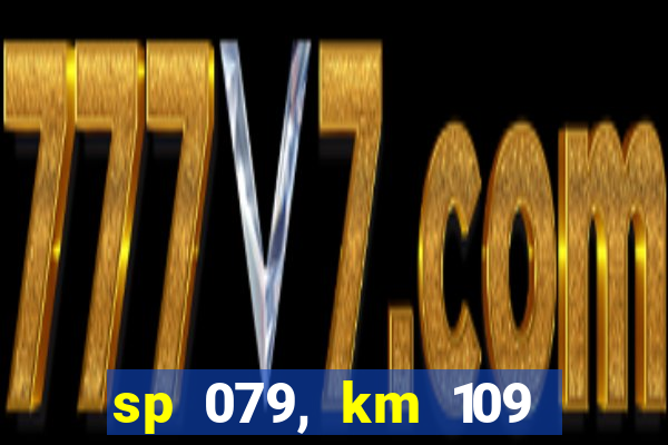 sp 079, km 109 metros 800